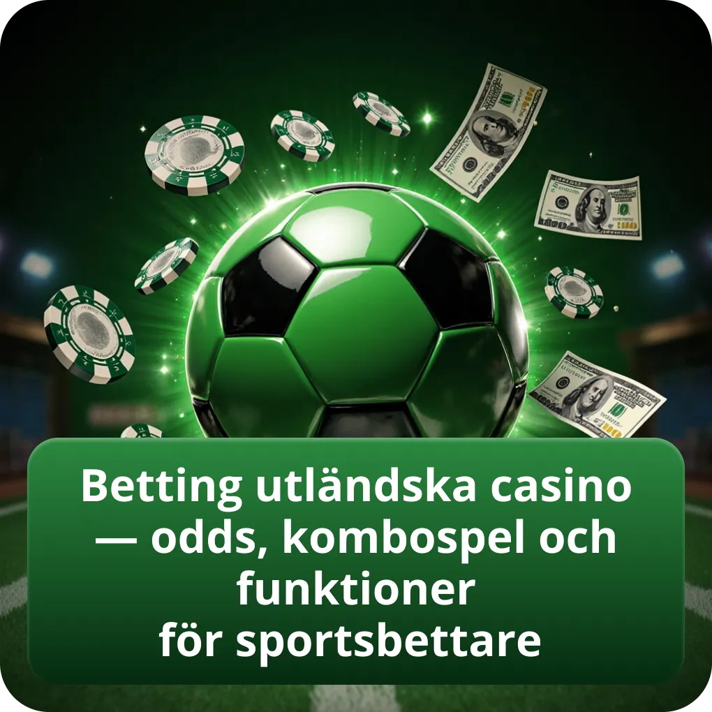 Betting utländska casino — odds, kombospel och funktioner för sportsbettare